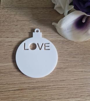 Bauble Acrylic Blank - with LOVE cutout