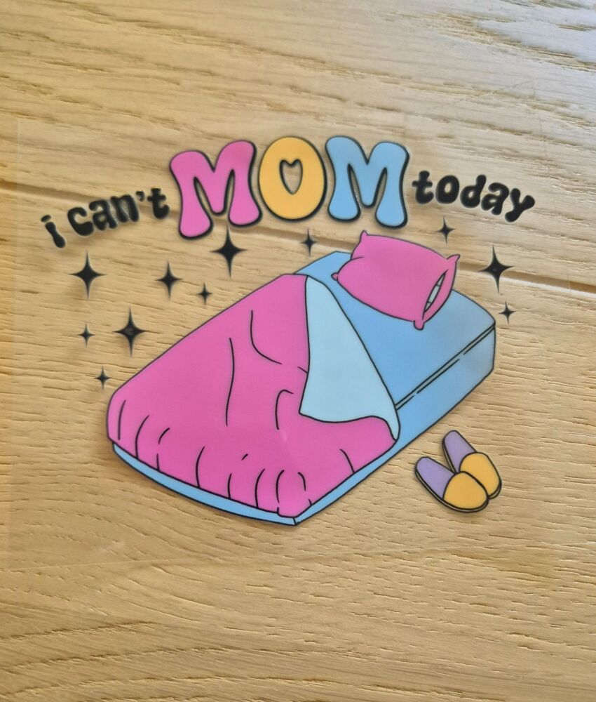 Decal - I cant mom today