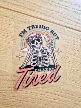 Decal - I'm trying but im very tired