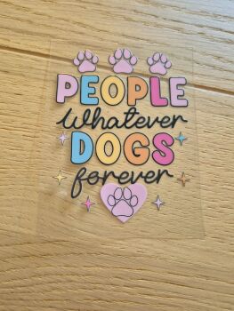 Decal - People whatever, Dogs forever