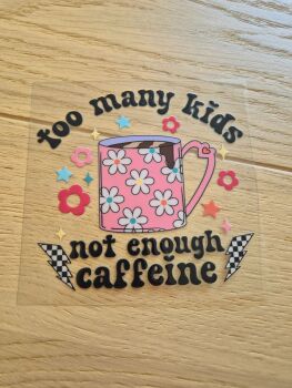 Decal - Too many kids, not enough caffeine