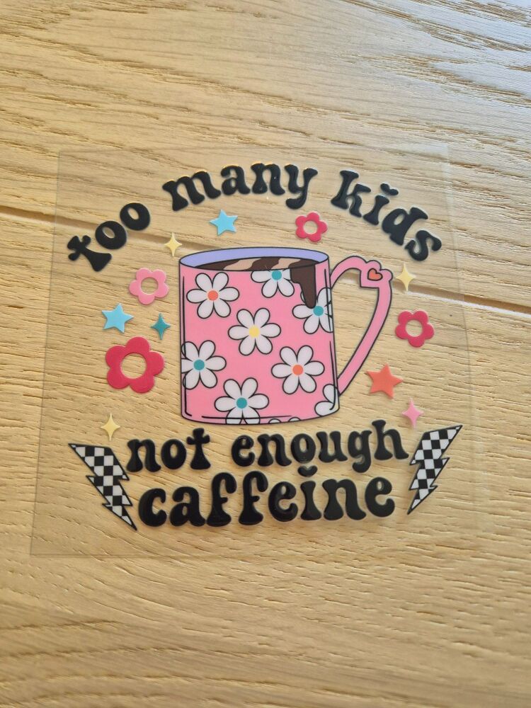 Decal - Too many kids, not enough caffeine