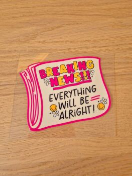 Decal - Breaking News: Everything will be alright