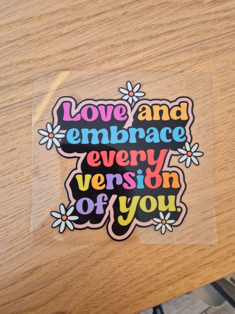 Decal - Love and embrace every version of you