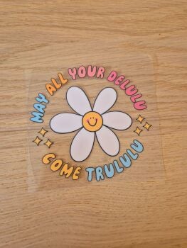 Decal - May all your delulu come trululu