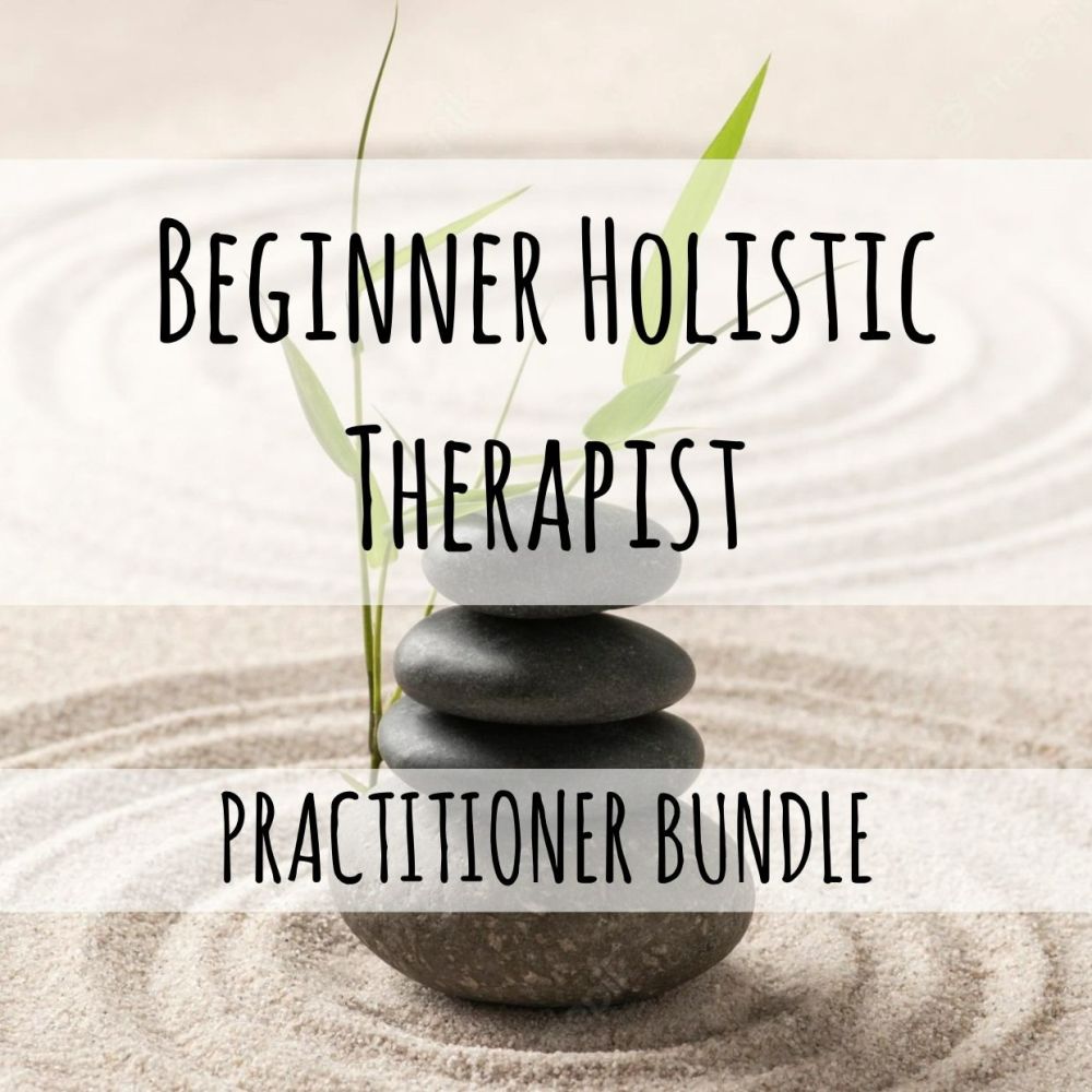 Beginner Holistic Therapist - Practitioner Bundle Offer