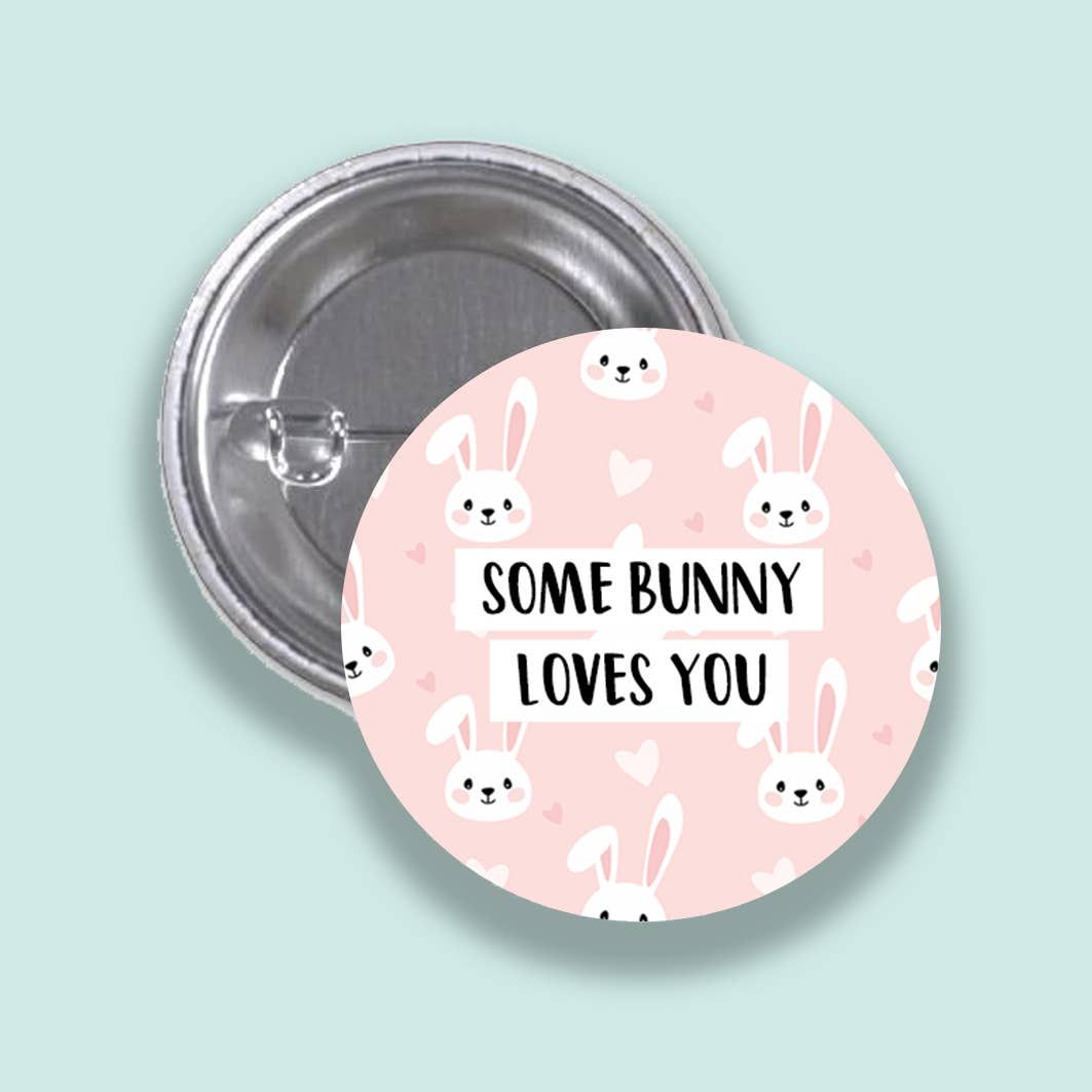 Some Bunny Loves You - Button Badge by Wishstrings