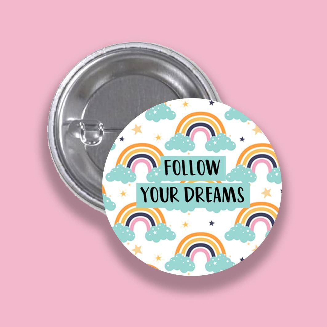 Follow Your Dreams Button Badge | Wishstrings