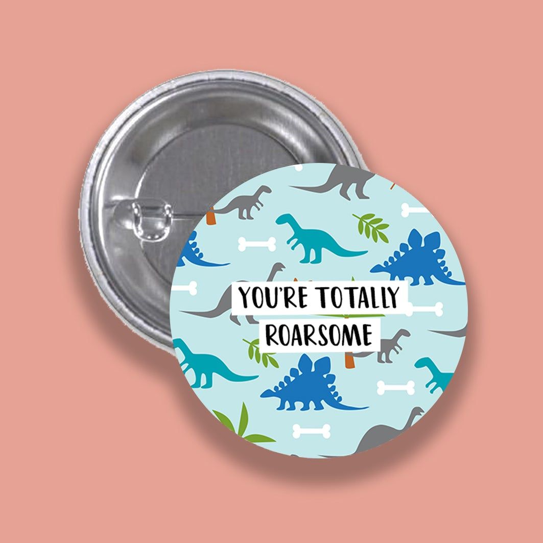 You're Roarsome - Button Badge by Wishstrings