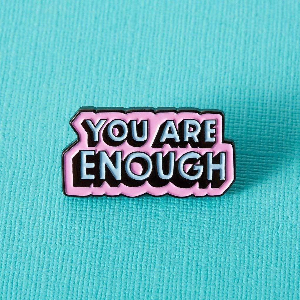 You Are Enough Soft Enamel Pin | Punky Pins