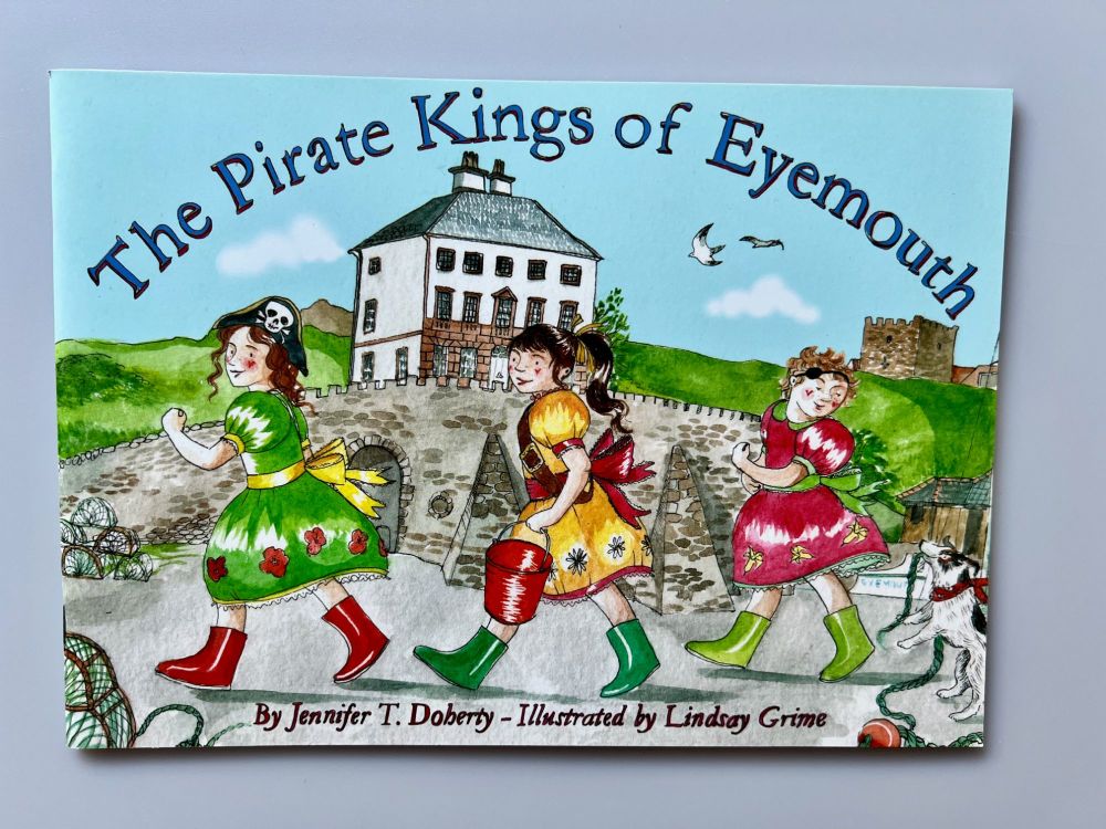 The Pirate Kings of Eyemouth - Jennifer T. Doherty, illustrated by Lindsay Grime