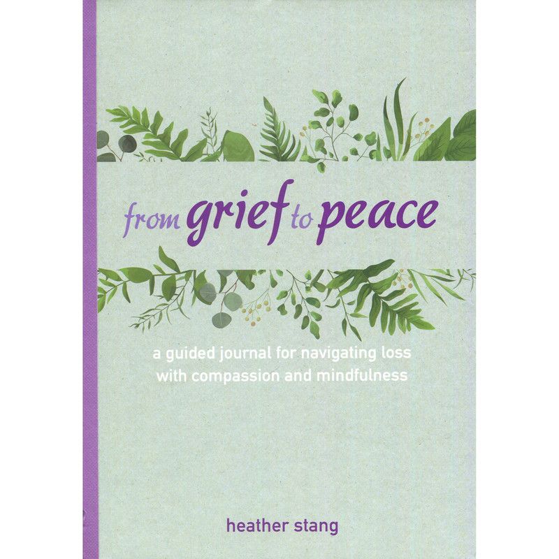 From Grief to Peace - Heather Stang - Hardback
