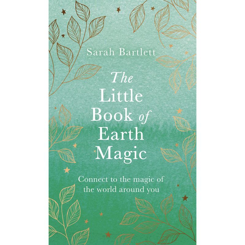 The Little Book of Earth Magic - Sarah Bartlett - Hardback