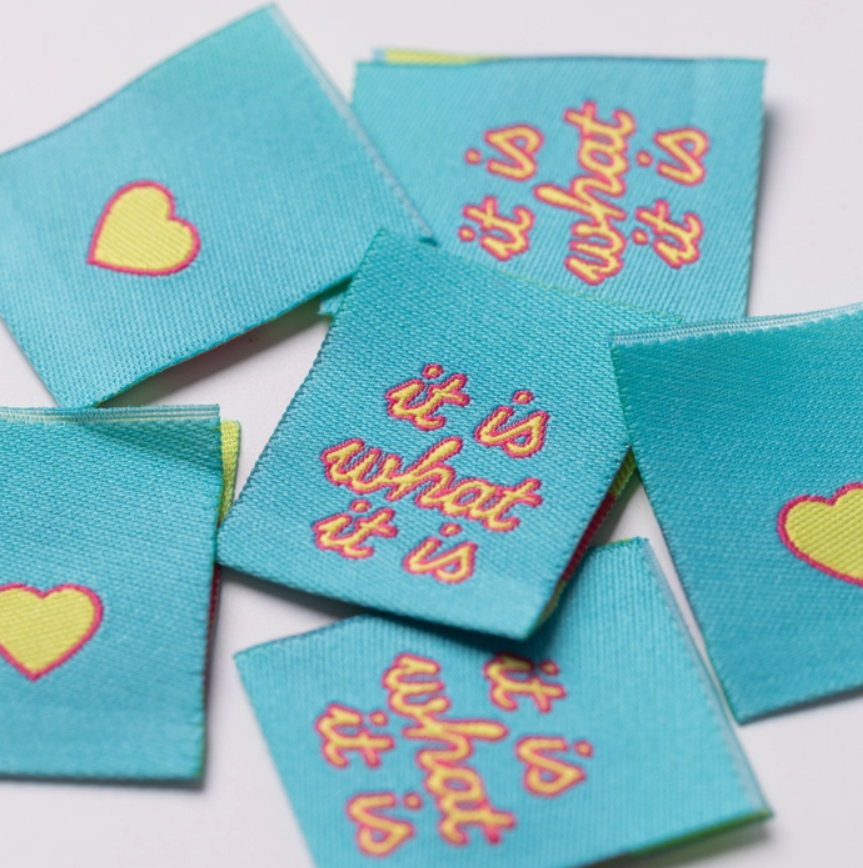 It Is What It Is - Little Rosy Cheeks Woven Labels