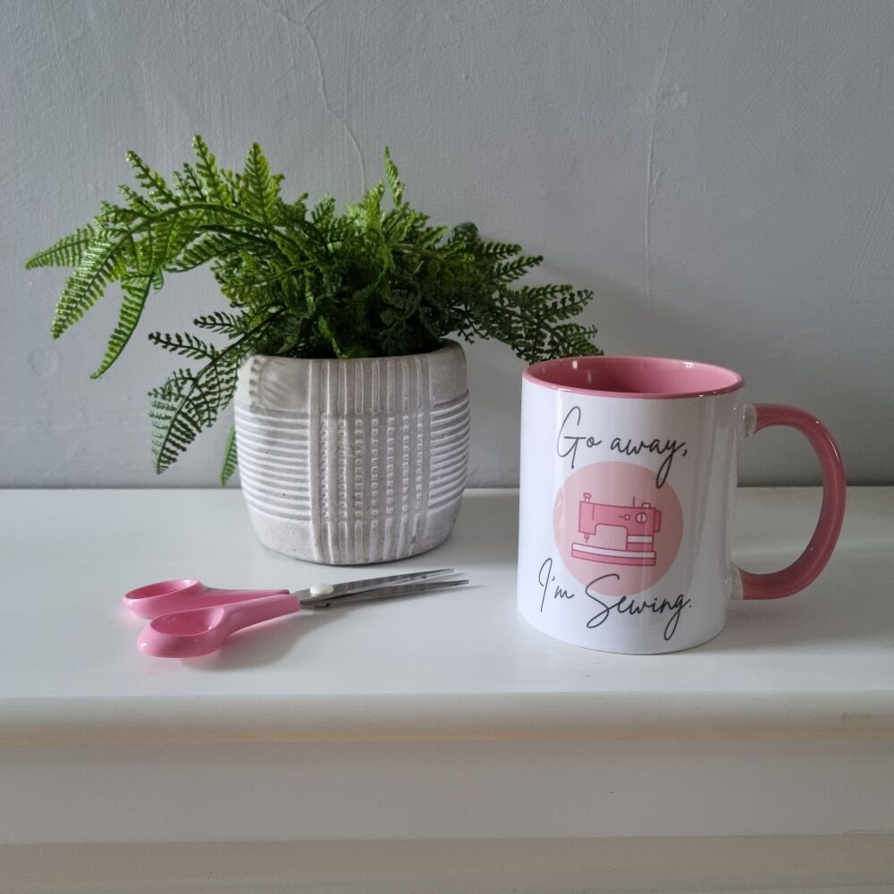 Go Away, I'm Sewing - Pink Ceramic Mug