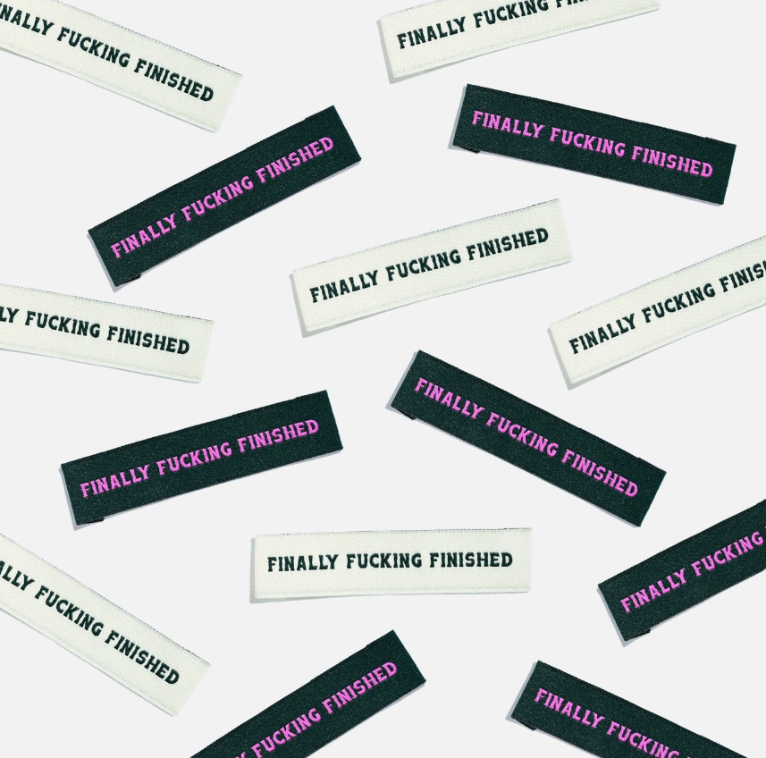 'Finally Fucking Finished' Woven Labels - Kylie and the Machine