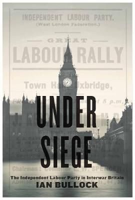 Default imUnder Siege The Independent Labour Party in Interwar Britainage