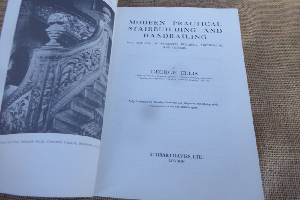 Modern Practical Stairbuilding & Handrailing By George Ellis - 1990