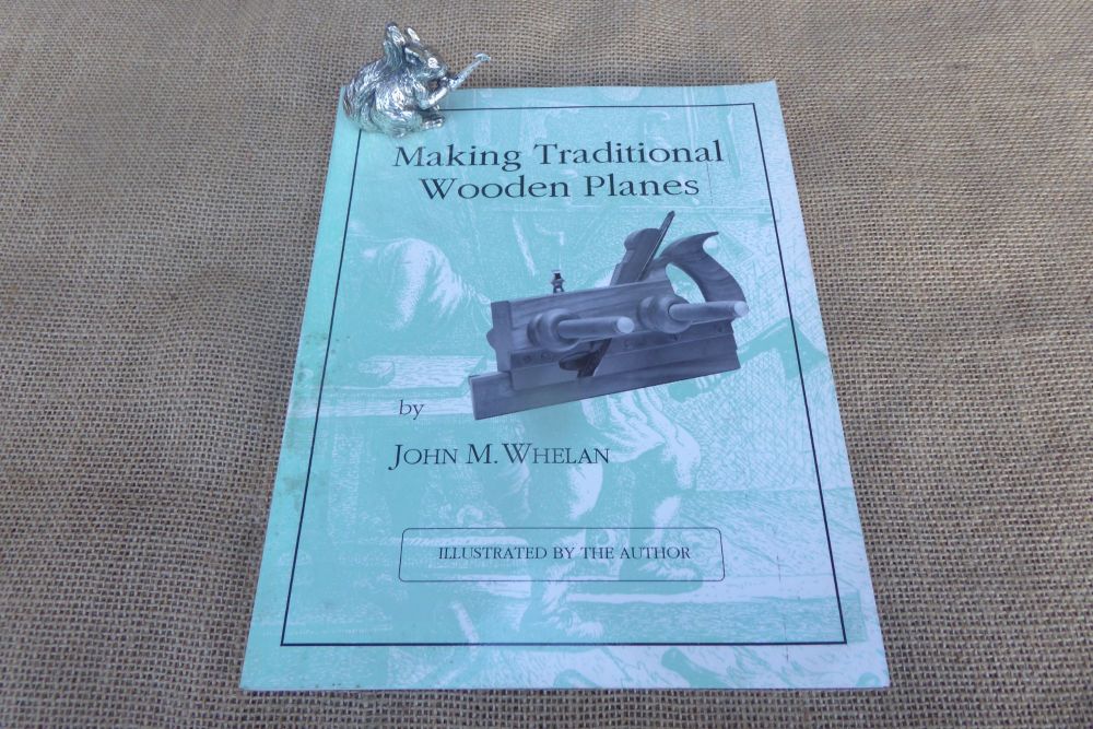 Making Traditional Wooden Planes By John M Whelan