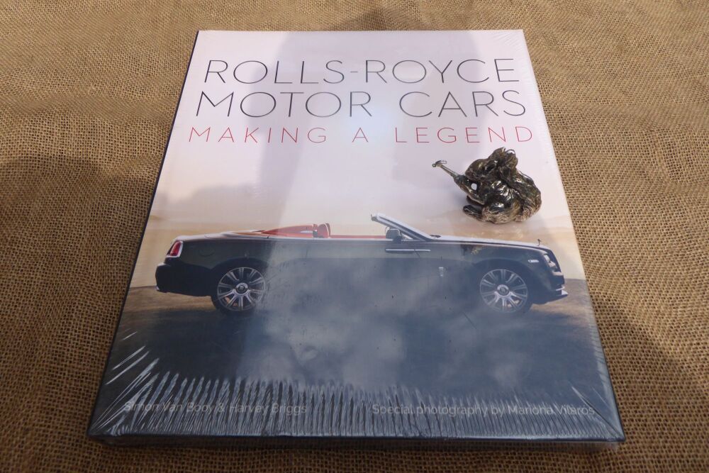 Rolls - Royce Motor Cars - Making A Legend - By Simon Van Booy & Harvey Briggs