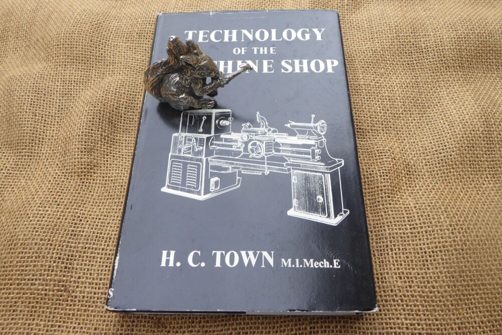 Technology Of The Machine Shop By H.C. Town