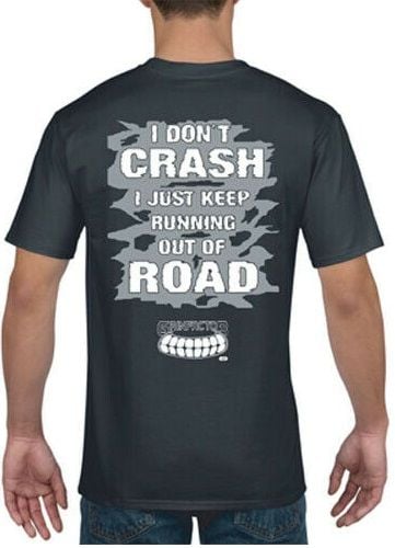 E- Grinfactor I don't crash, I just run out of road T-shirt tee