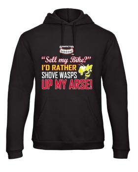 A- Grinfactor Sell my Bike? I'd rather shove wasps up my Arse Hoodie