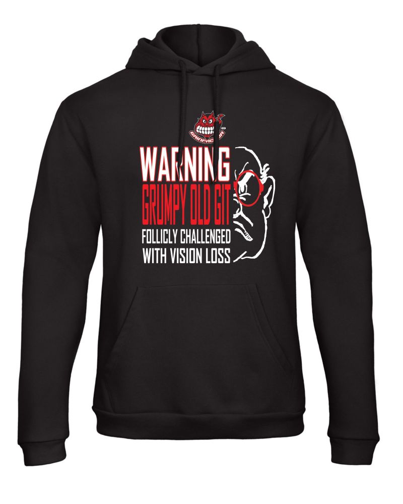 Grinfactor Warning Grumpy Old Git follicly challenged with vision loss black hoodie sweat