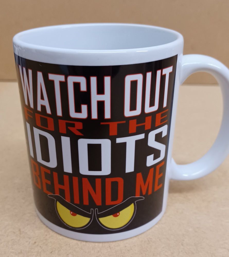 C - Grinfactor watch out for the idiots behind me biker motorcycle fun mug 