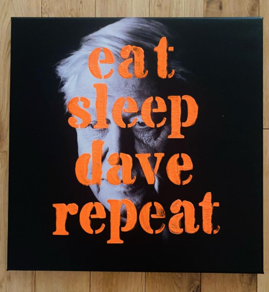 EAT SLEEP DAVE REPEAT limited edition of 10