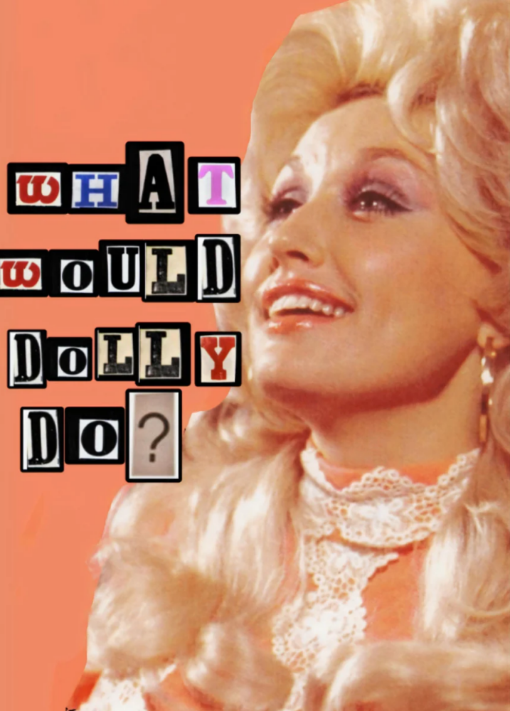 What would Dolly do? limited edition