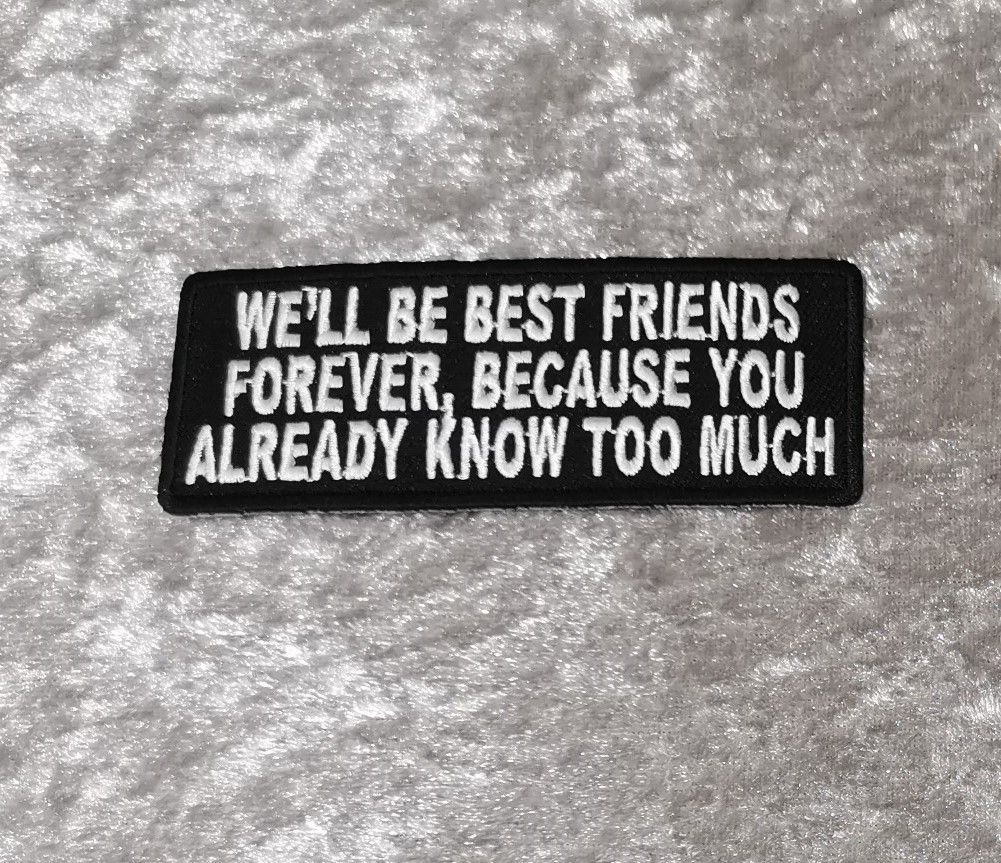 We'll Be Best Friends Forever Patch, (approx 4" long)
