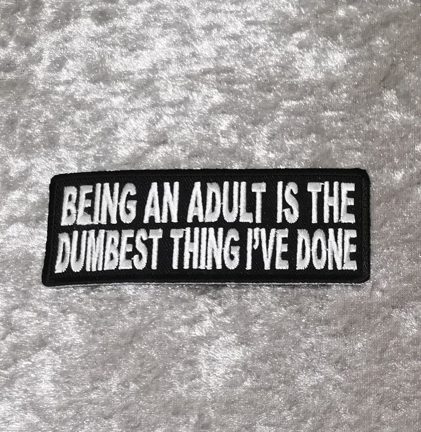 Being An Adult Patch, (approx 4" long)