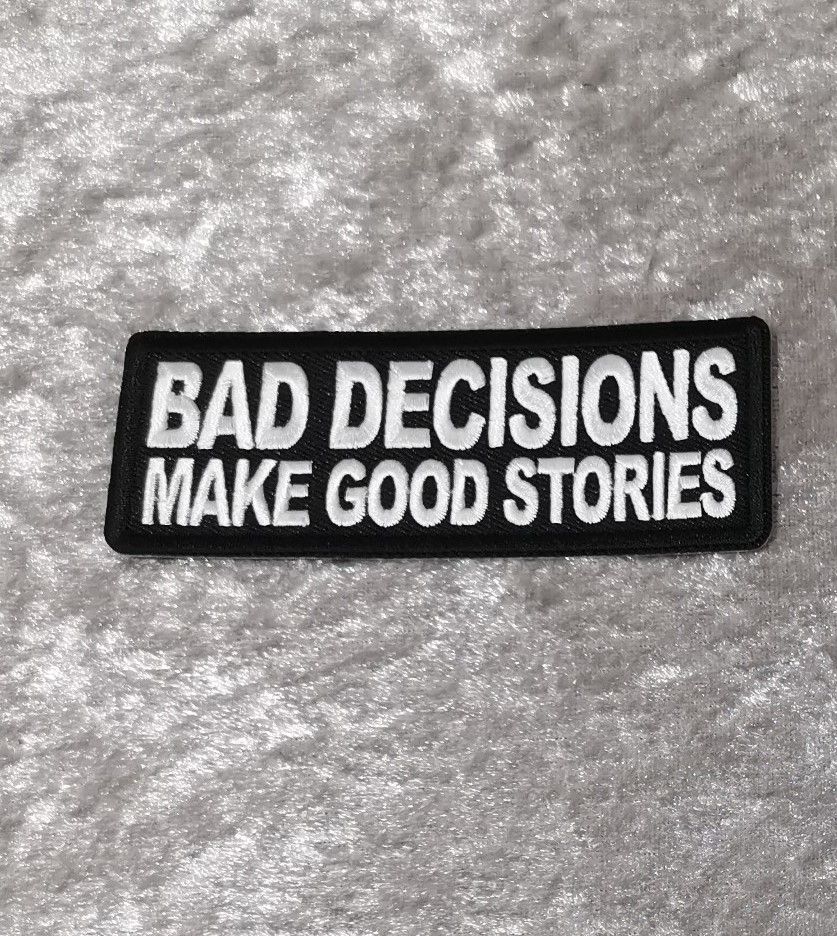Bad Decisions Patch, (approx 4" long)
