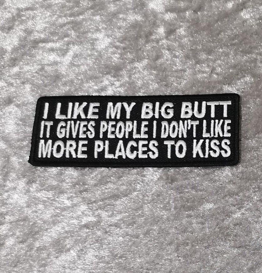I Like My Big Butt Patch, (approx 4" long)