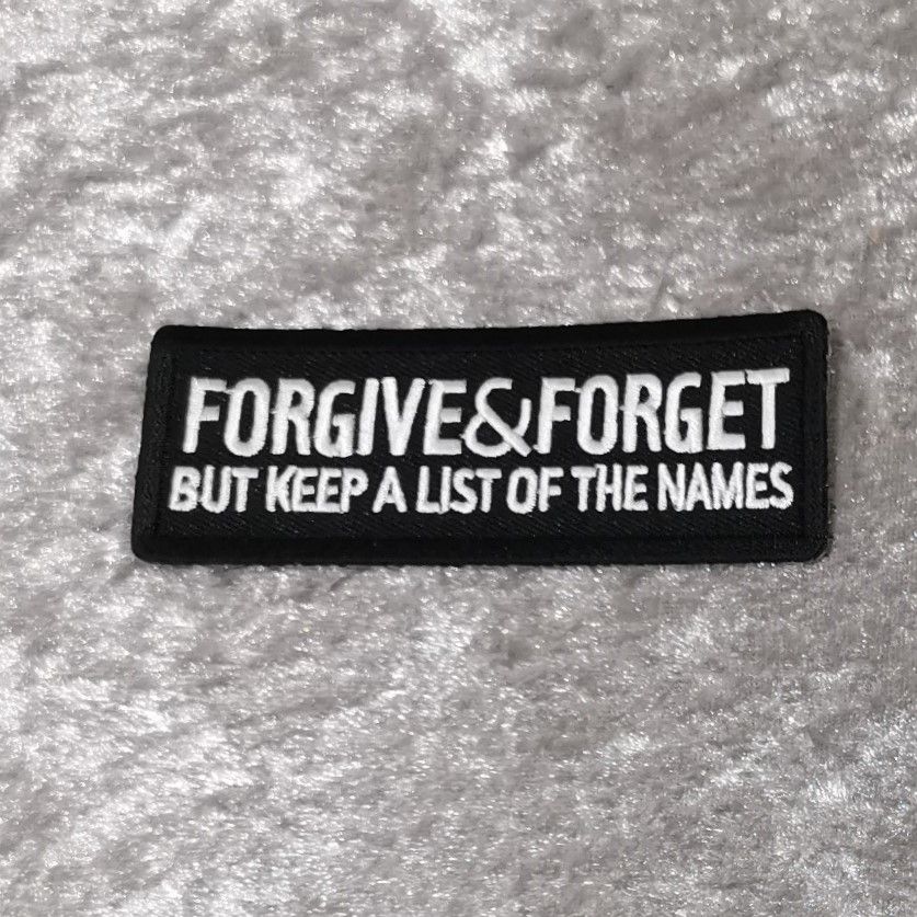 Forgive And Forget Patch, (approx 4" long)