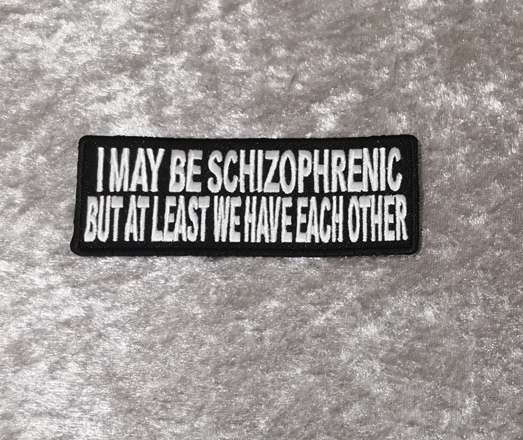 I May Be Schizophrenic Patch, (approx 4" long)