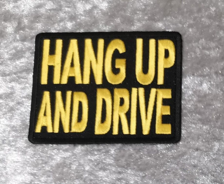 Hang Up And Drive Patch, (approx 3" x 2")