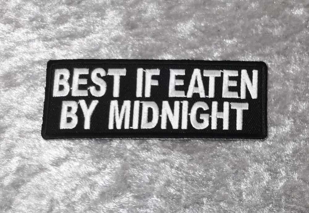 Best If Eaten By Midnight Patch, (approx 4" long)