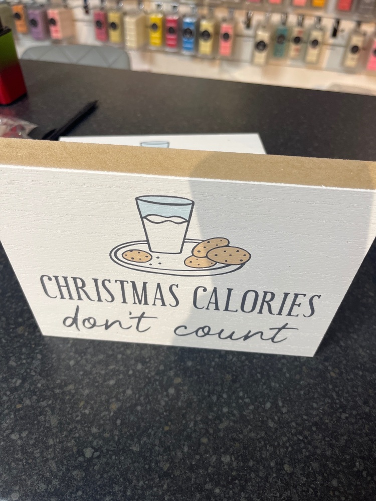 Wooden block “Christmas calories dont count”