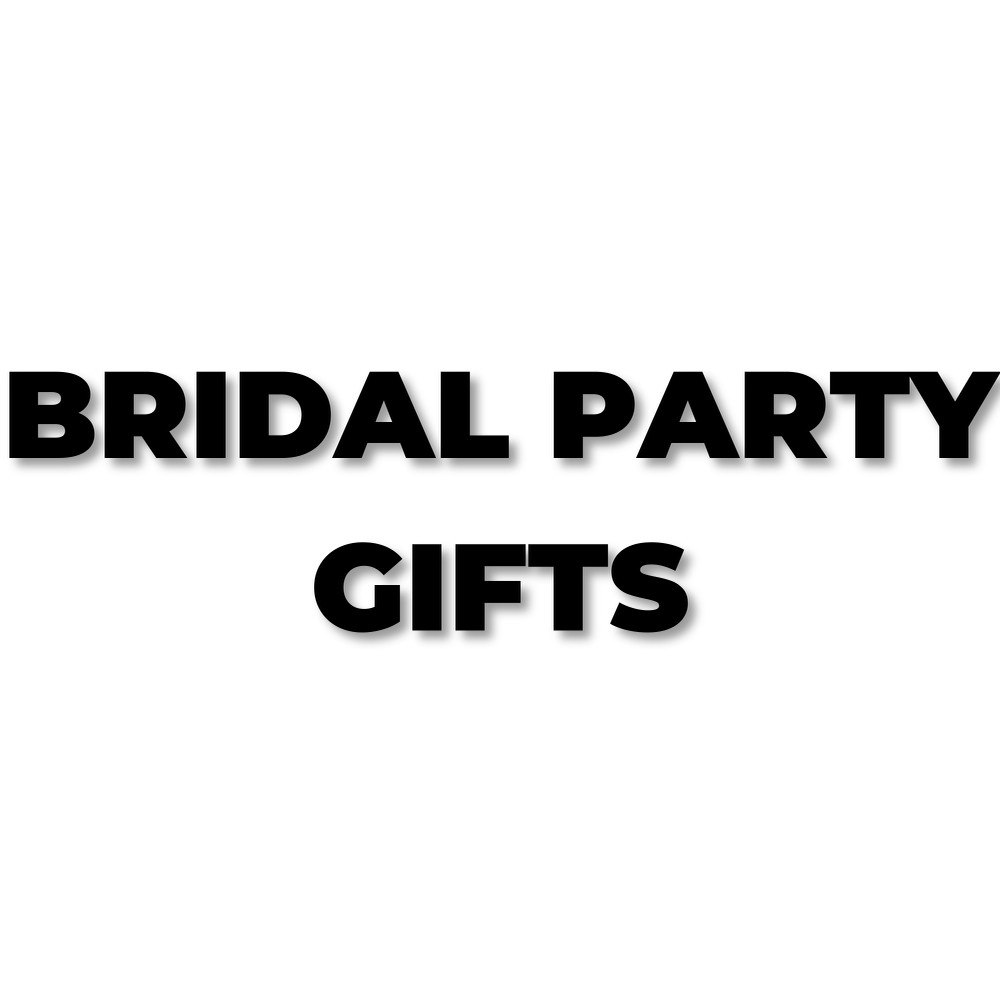 BRIDAL PARTY GIFTS