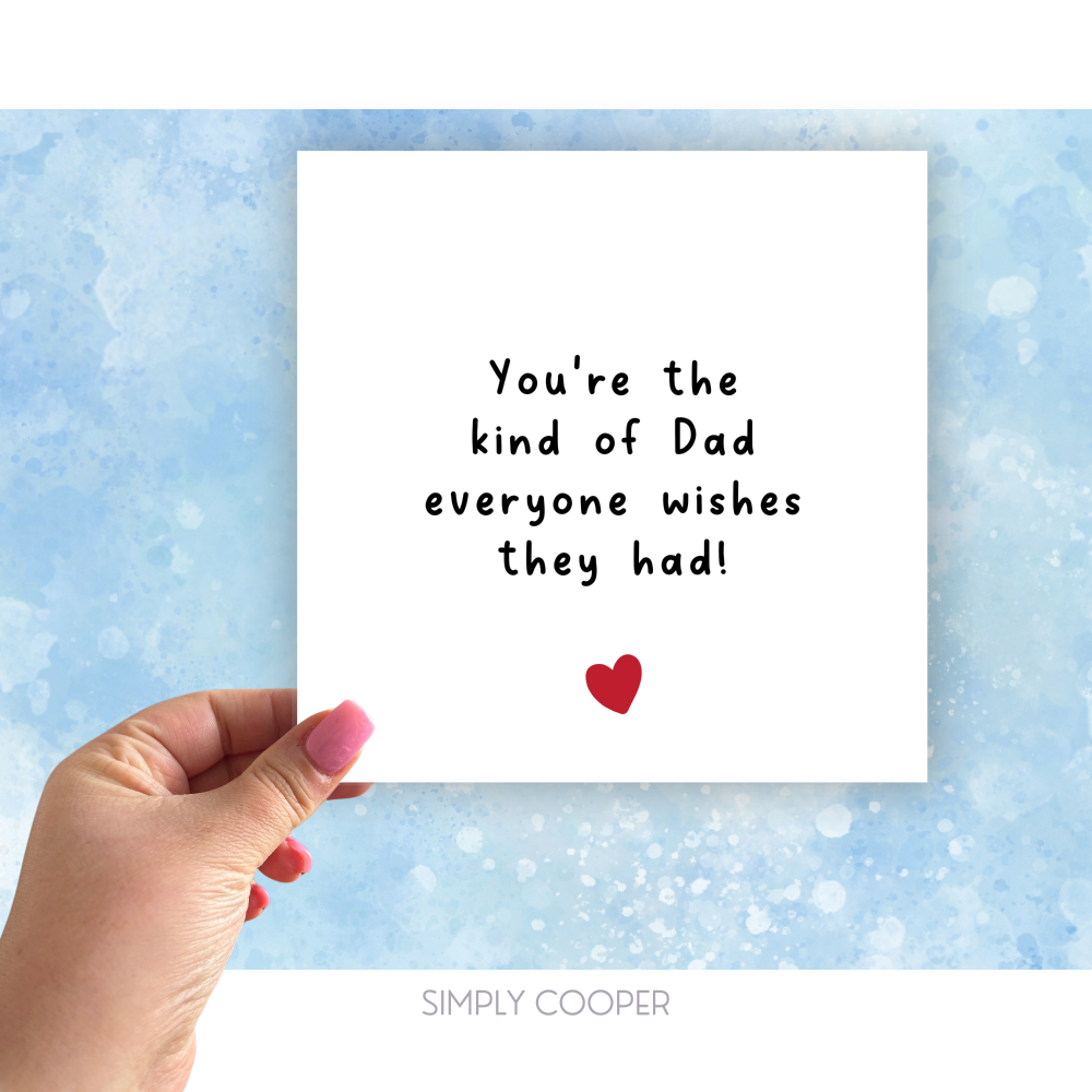 The Dad Everyone Wishes They Had Fathers Day Card