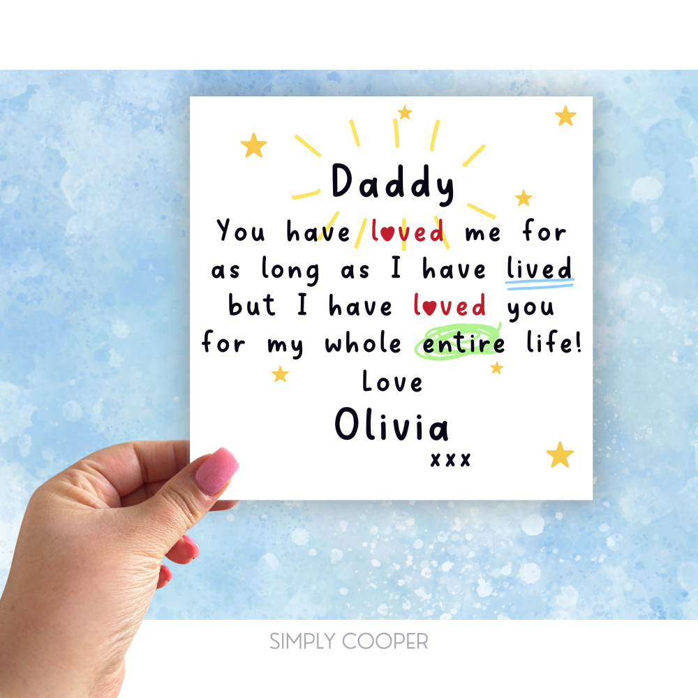 Daddy, I’ve Loved You My Whole Life Personalised Fathers Day Card