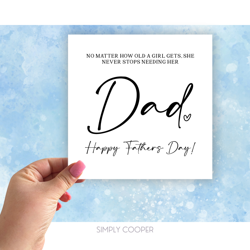 A Girl Always Needs Her Dad Fathers Day Card
