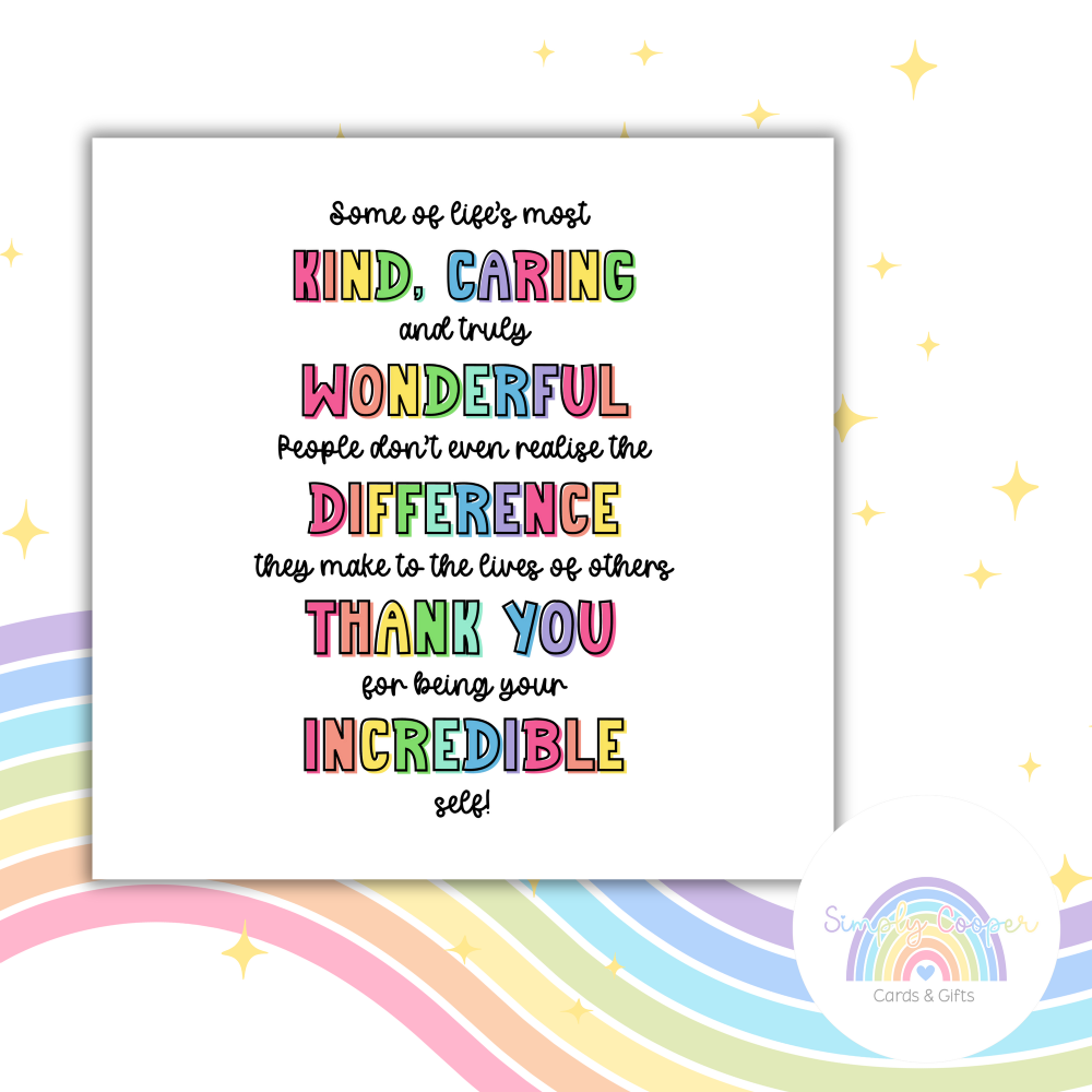 Thank You for Being Incredible Card | Appreciation Card | Kind Caring Wonderful People Quote