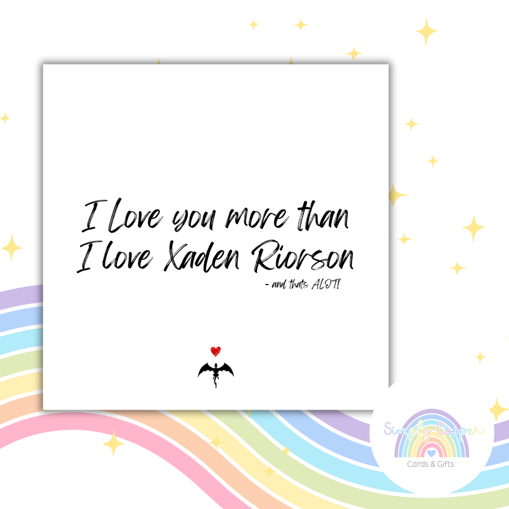 I Love You More Than I Love Xaden Riorson Card | Fourth Wing Bookish Romance Card | Funny Book Lover Gift