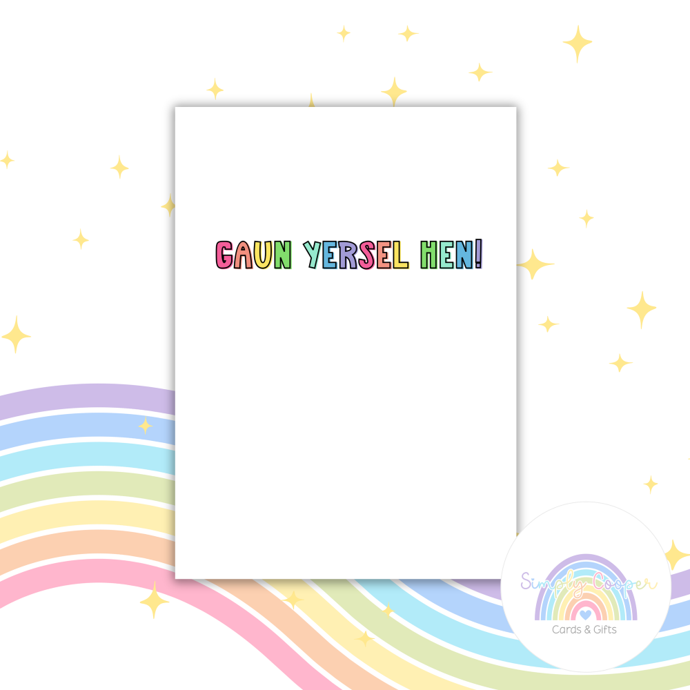 Scottish Phrase Card | Gaun Yersel Hen! | Funny Scottish Card | Cheeky Compliment A6 Card | Glasgow Slang