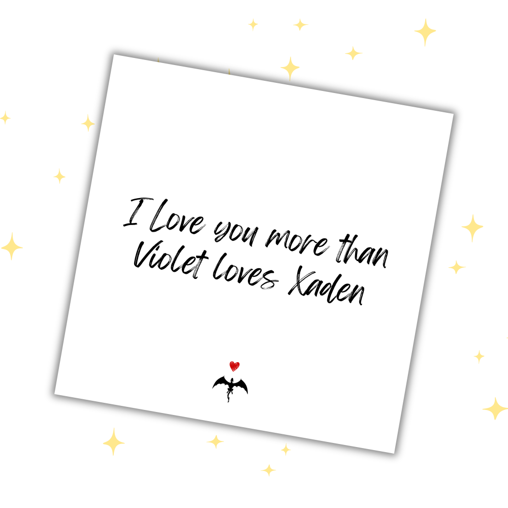 I Love You More Than Violet Loves Xaden Card | Fourth Wing Inspired Love Card | Bookish Romance Gift