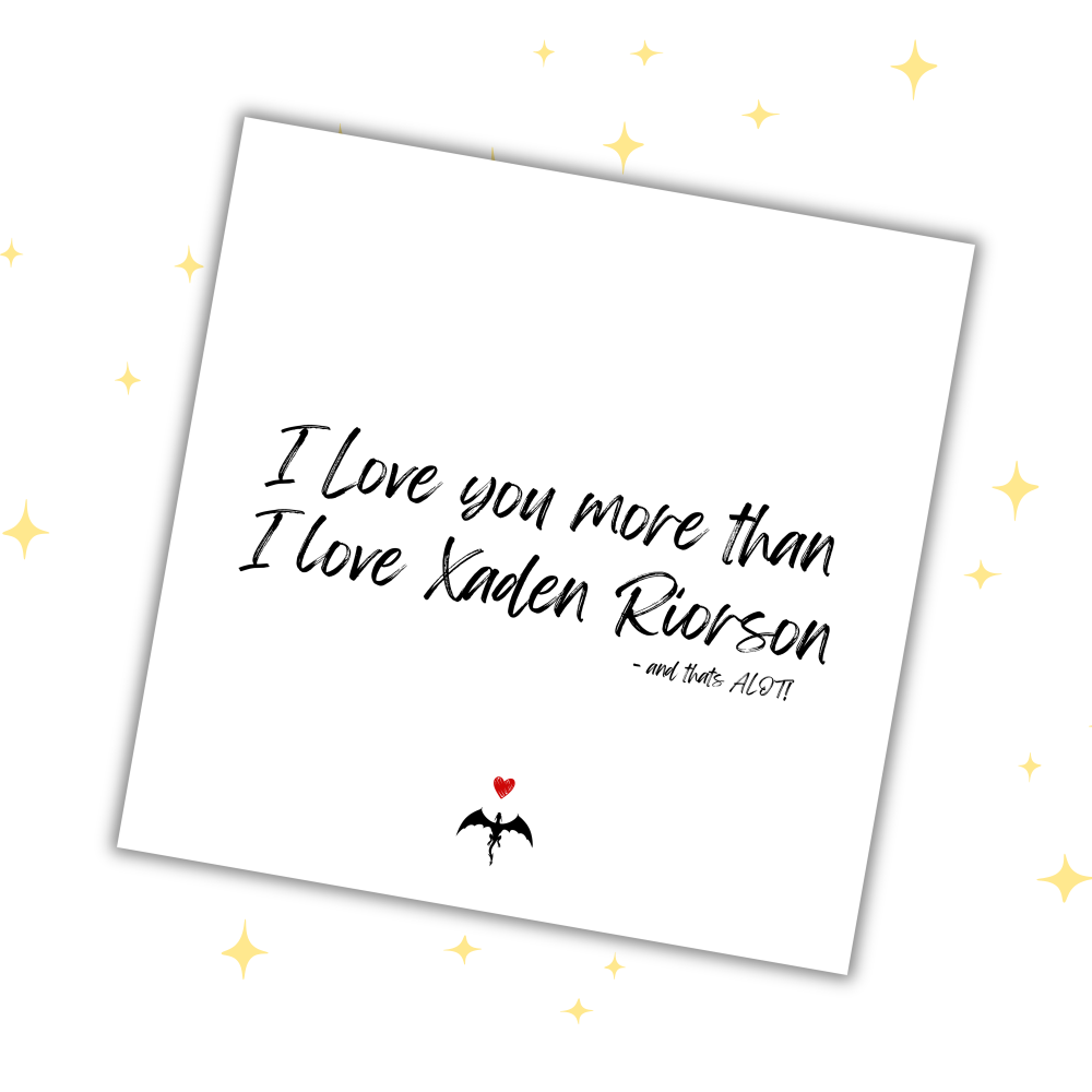 I Love You More Than I Love Xaden Riorson Card | Fourth Wing Bookish Romance Card | Funny Book Lover Gift