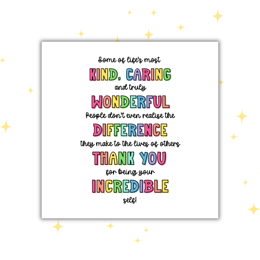Thank You for Being Incredible Card | Appreciation Card | Kind Caring Wonderful People Quote
